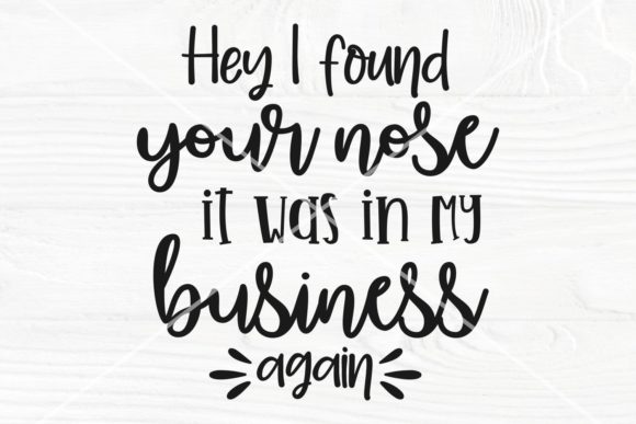Hey I Found You Nose SVG Cut File Review