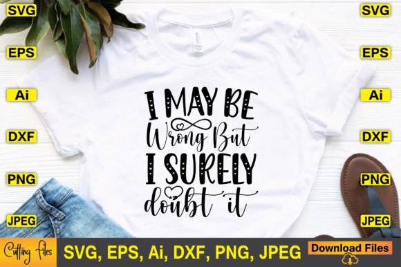 I May Be Wrong but I Surely Doubt It SVG Review