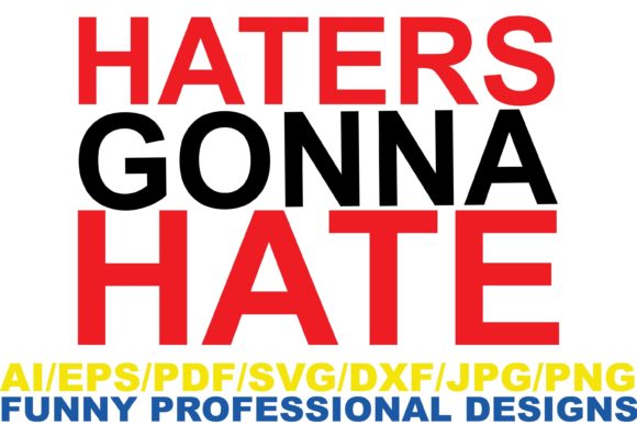 Reviewing Haters Gonna Hate Funny Design for Embroidery