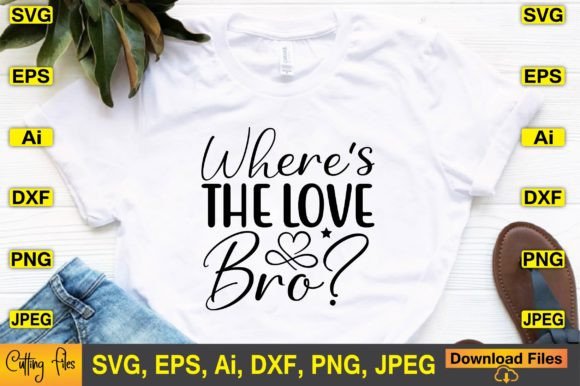Where’s the Love Bro SVG Design Review
